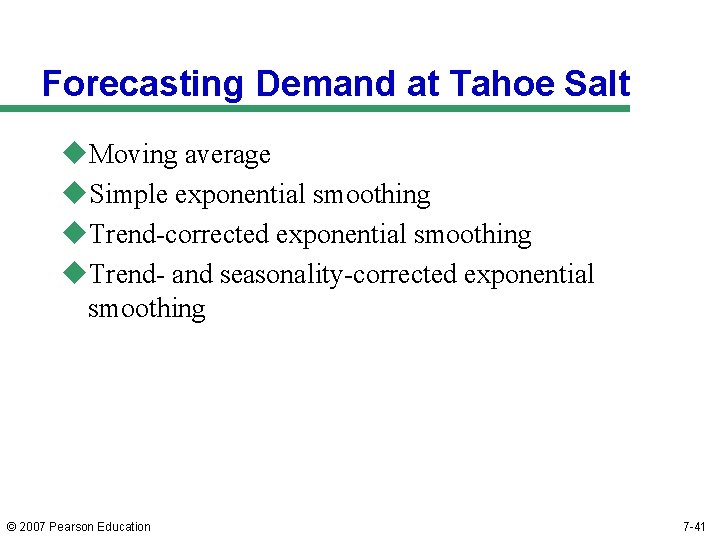 Forecasting Demand at Tahoe Salt u. Moving average u. Simple exponential smoothing u. Trend-corrected