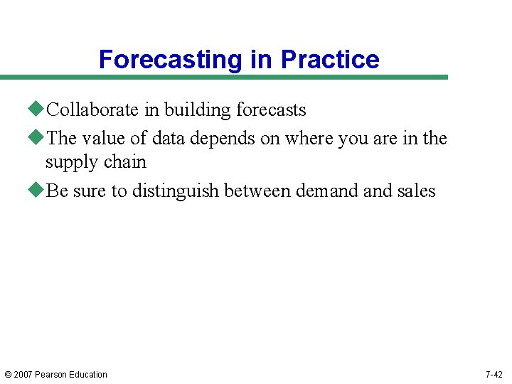 Forecasting in Practice u. Collaborate in building forecasts u. The value of data depends