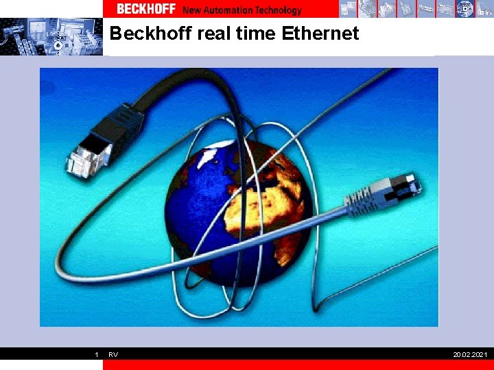 Beckhoff real time Ethernet 1 RV 20. 02. 2021 