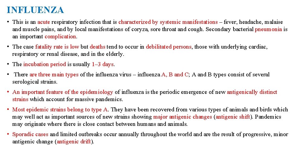 INFLUENZA • This is an acute respiratory infection that is characterized by systemic manifestations