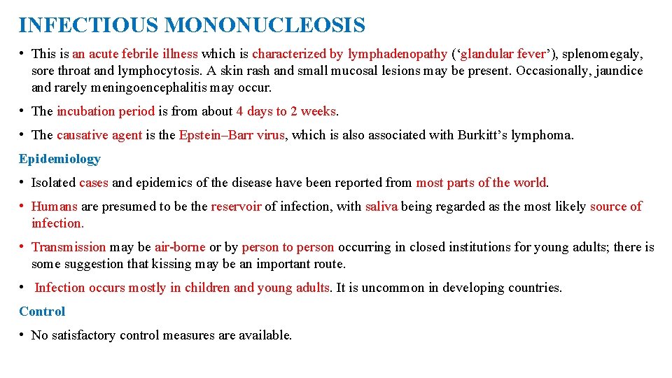 INFECTIOUS MONONUCLEOSIS • This is an acute febrile illness which is characterized by lymphadenopathy