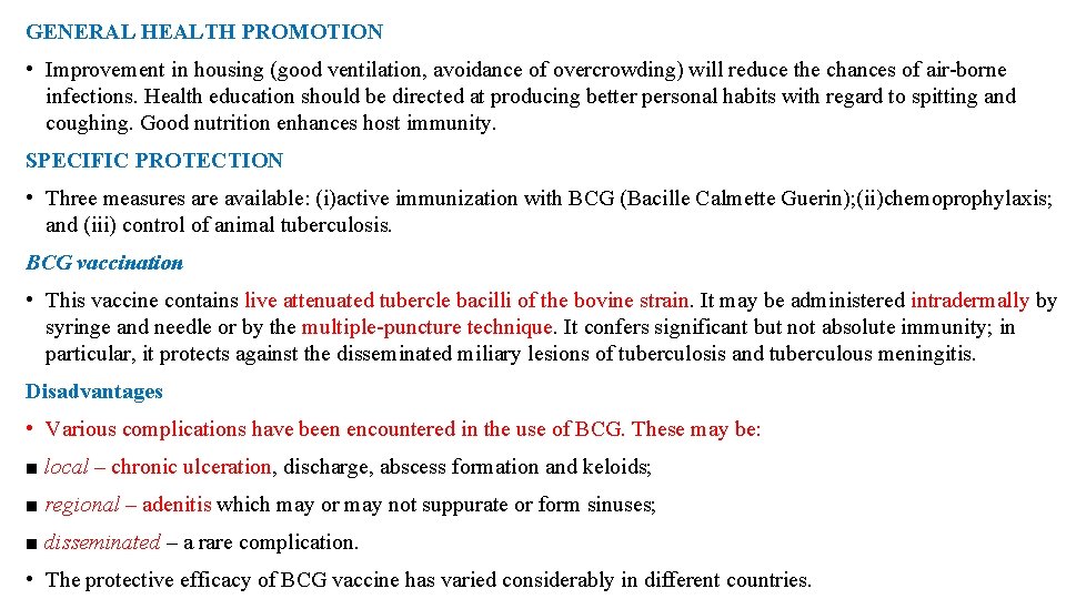 GENERAL HEALTH PROMOTION • Improvement in housing (good ventilation, avoidance of overcrowding) will reduce