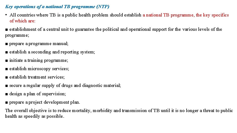 Key operations of a national TB programme (NTP) • All countries where TB is