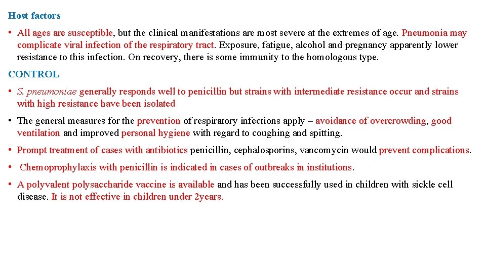 Host factors • All ages are susceptible, but the clinical manifestations are most severe