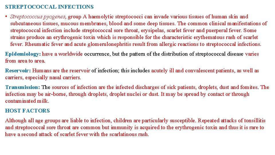 STREPTOCOCCAL INFECTIONS • Streptococcus pyogenes, group A haemolytic streptococci can invade various tissues of