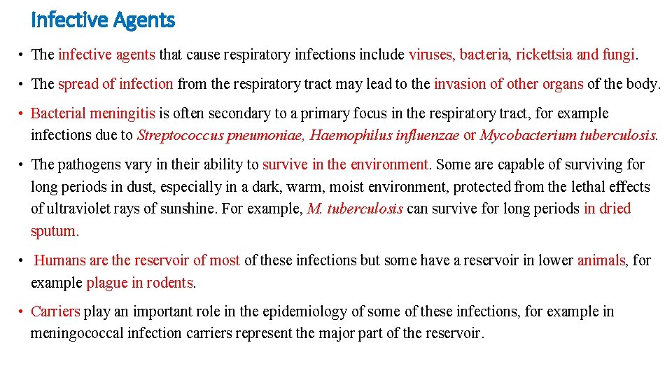 Infective Agents • The infective agents that cause respiratory infections include viruses, bacteria, rickettsia