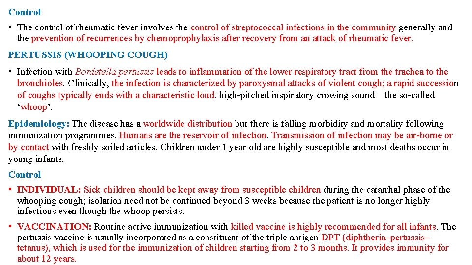 Control • The control of rheumatic fever involves the control of streptococcal infections in