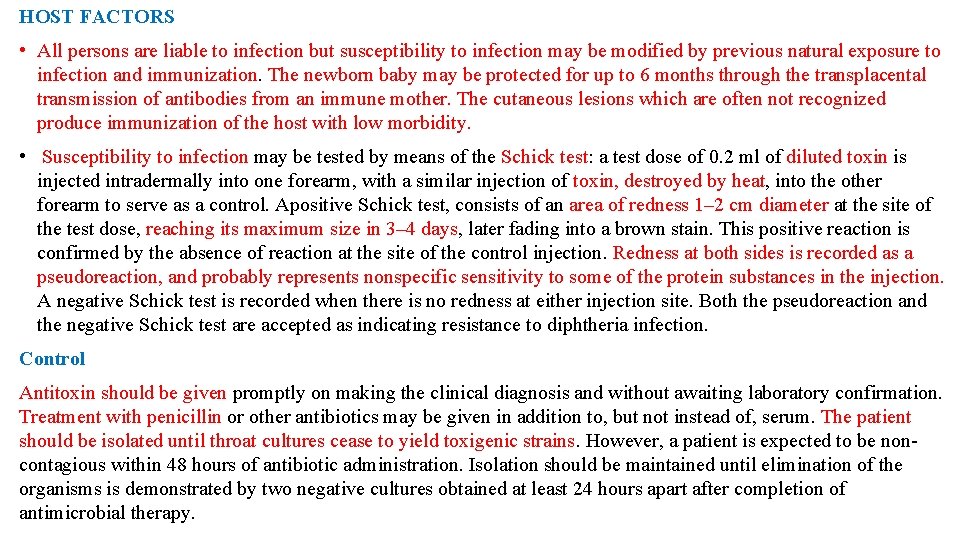 HOST FACTORS • All persons are liable to infection but susceptibility to infection may