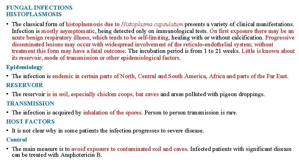 FUNGAL INFECTIONS HISTOPLASMOSIS • The classical form of histoplasmosis due to Histoplasma capsulatum presents