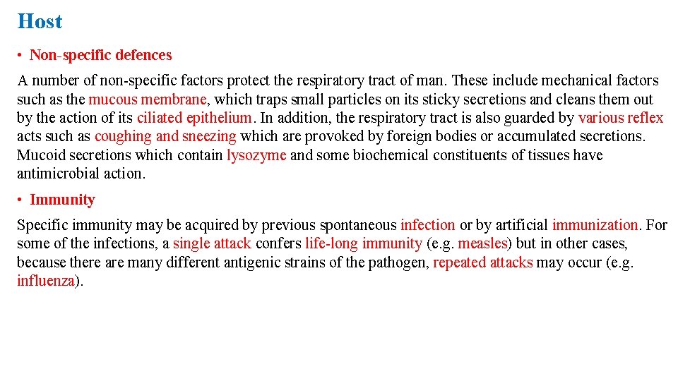 Host • Non-specific defences A number of non-specific factors protect the respiratory tract of