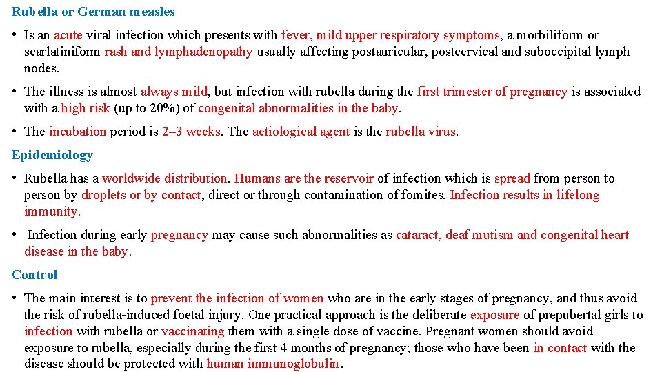 Rubella or German measles • Is an acute viral infection which presents with fever,