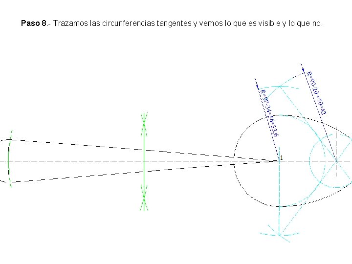 Paso 8. - Trazamos las circunferencias tangentes y vemos lo que es visible y