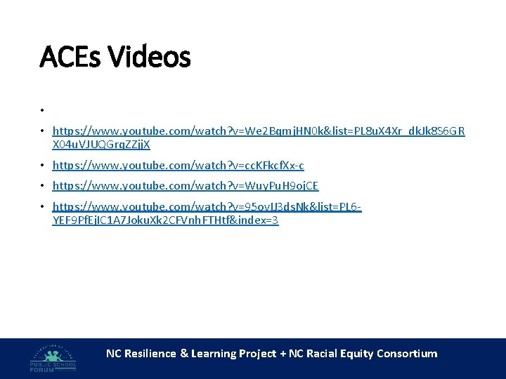 ACEs Videos • • https: //www. youtube. com/watch? v=We 2 Bqmj. HN 0 k&list=PL