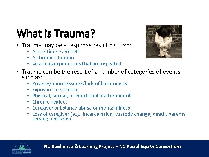 What is Trauma? • Trauma may be a response resulting from: • A one-time