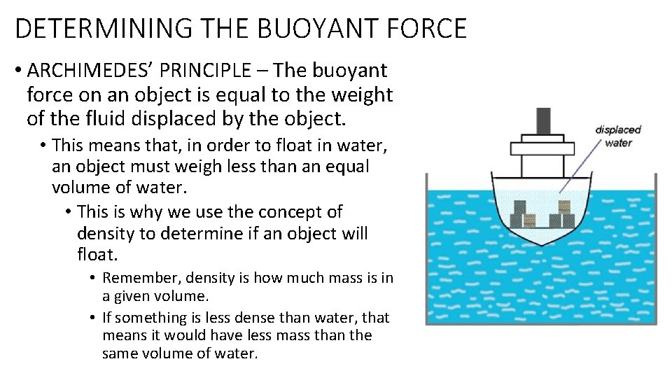 DETERMINING THE BUOYANT FORCE • ARCHIMEDES’ PRINCIPLE – The buoyant force on an object