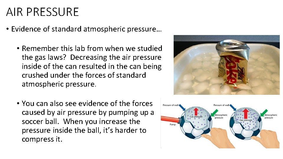 AIR PRESSURE • Evidence of standard atmospheric pressure… • Remember this lab from when