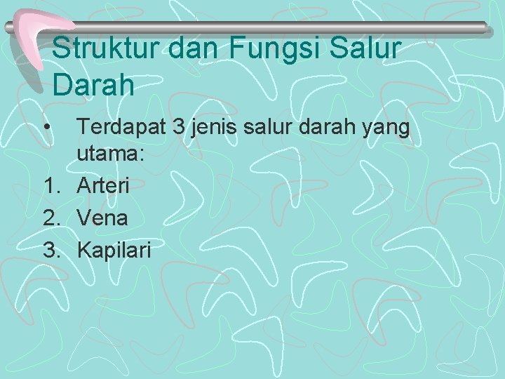 Struktur dan Fungsi Salur Darah • Terdapat 3 jenis salur darah yang utama: 1. Struktur dan Fungsi Salur Darah • Terdapat 3 jenis salur darah yang utama: 1.