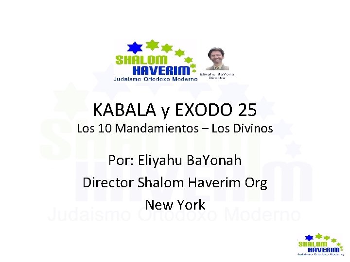KABALA y EXODO 25 Los 10 Mandamientos – Los Divinos Por: Eliyahu Ba. Yonah