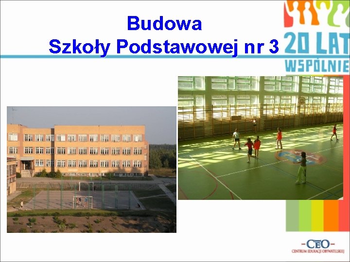 Budowa Szkoły Podstawowej nr 3 Budowa Szkoły Podstawowej nr 3