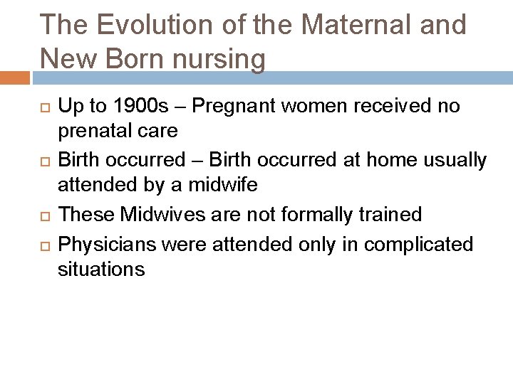 The Evolution of the Maternal and New Born nursing Up to 1900 s –