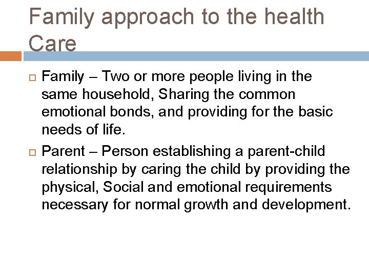 Family approach to the health Care Family – Two or more people living in