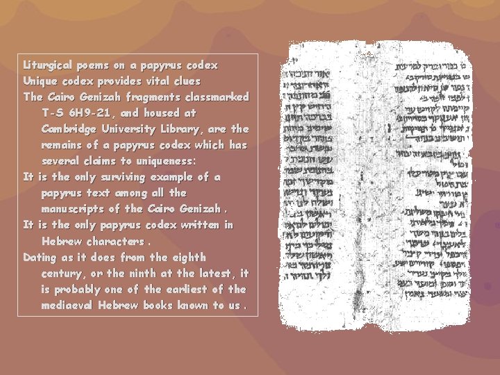 Liturgical poems on a papyrus codex Unique codex provides vital clues The Cairo Genizah