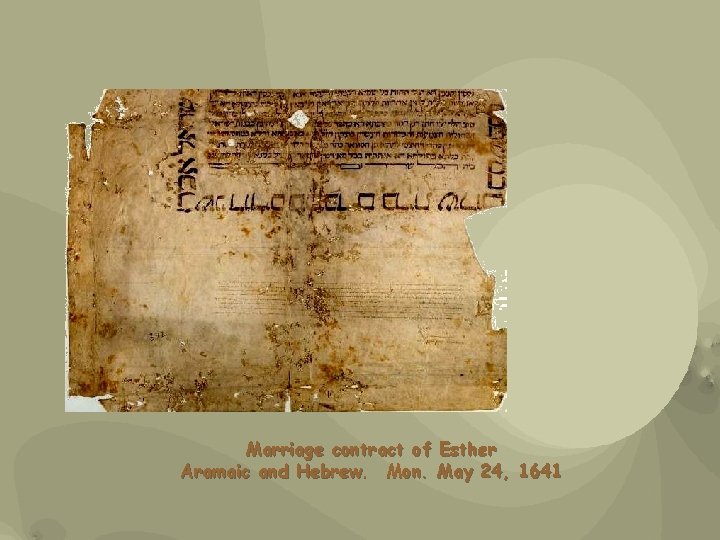 Marriage contract of Esther Aramaic and Hebrew. Mon. May 24, 1641 