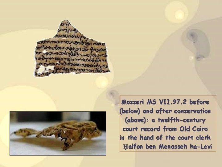 Mosseri MS VII. 97. 2 before (below) and after conservation (above): a twelfth-century court