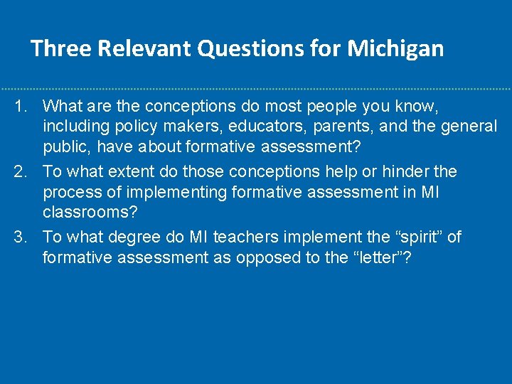 Three Relevant Questions for Michigan 1. What are the conceptions do most people you