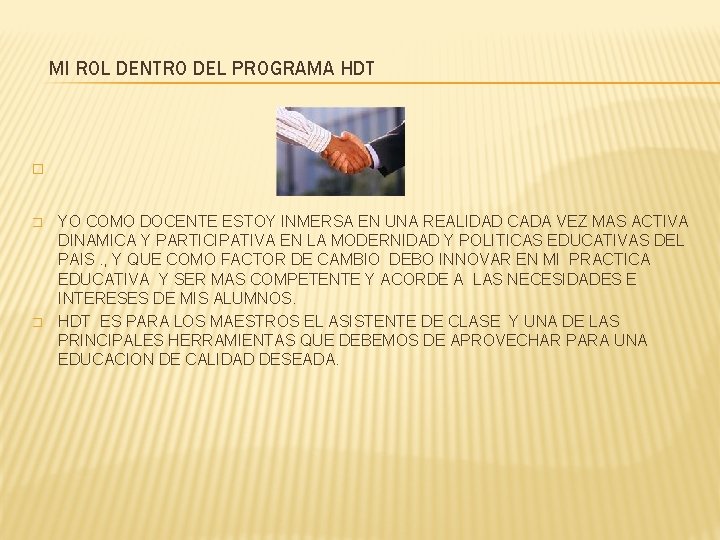 MI ROL DENTRO DEL PROGRAMA HDT � � � YO COMO DOCENTE ESTOY INMERSA