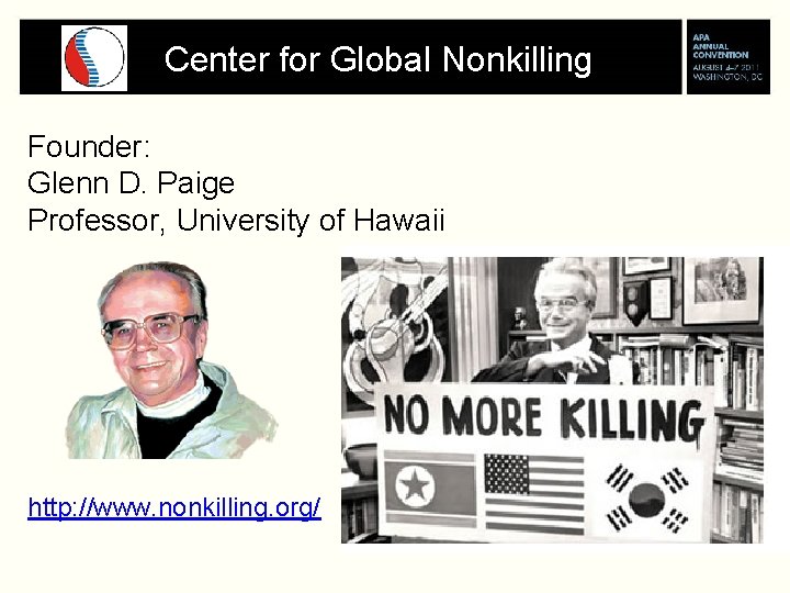 Center for Global Nonkilling Founder: Glenn D. Paige Professor, University of Hawaii http: //www.