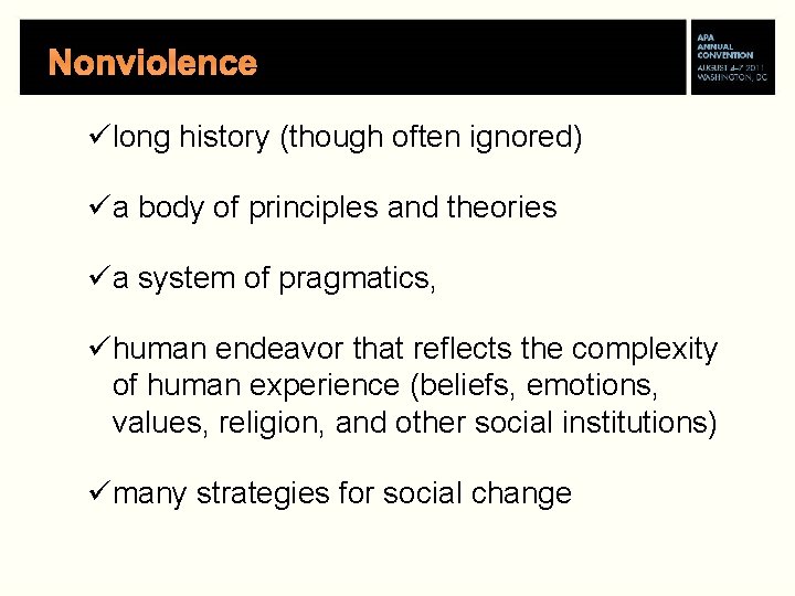 Nonviolence ülong history (though often ignored) üa body of principles and theories üa system