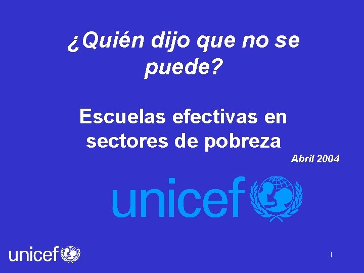 ¿Quién dijo que no se puede? Escuelas efectivas en sectores de pobreza Abril 2004