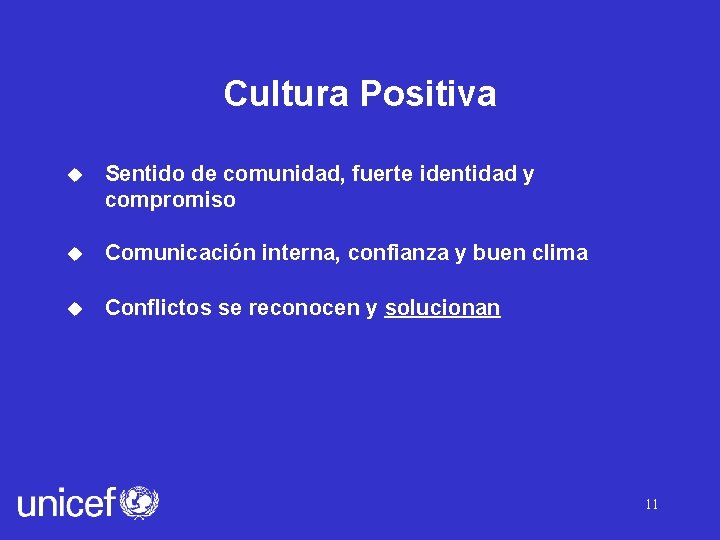Cultura Positiva u Sentido de comunidad, fuerte identidad y compromiso u Comunicación interna, confianza