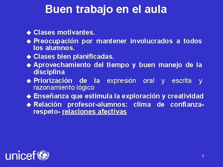 Buen trabajo en el aula Clases motivantes. u Preocupación por mantener involucrados a todos