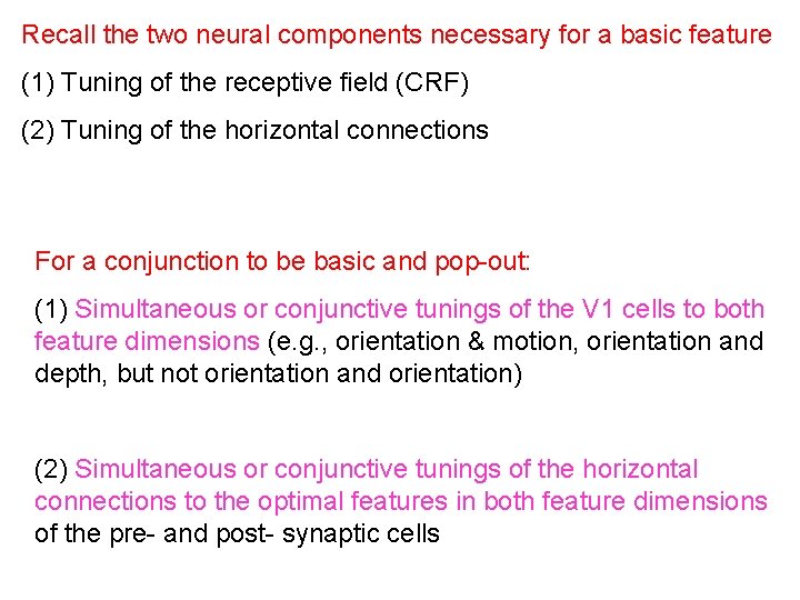 Recall the two neural components necessary for a basic feature (1) Tuning of the