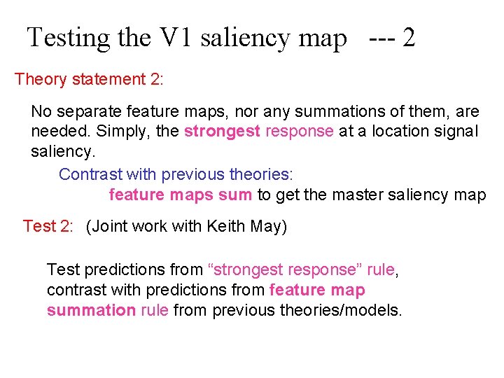 Testing the V 1 saliency map --- 2 Theory statement 2: No separate feature