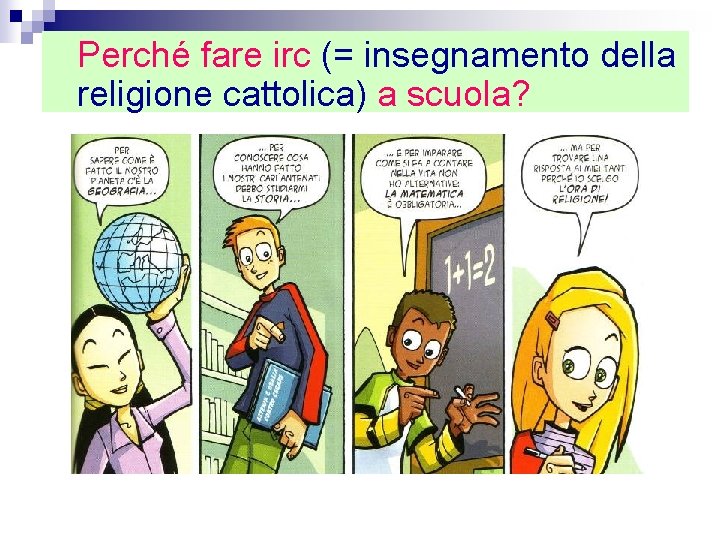 Perché fare irc (= insegnamento della religione cattolica) a scuola? 