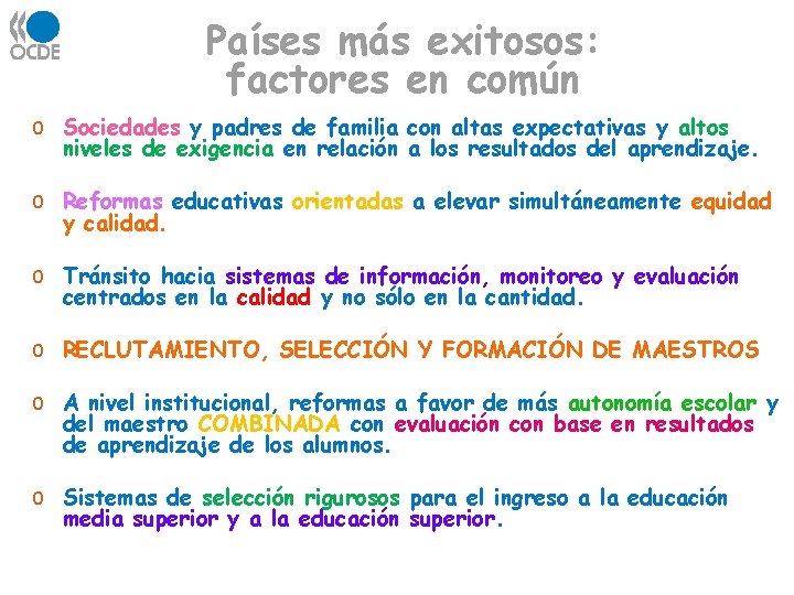 Países más exitosos: factores en común 0 Sociedades y padres de familia con altas Países más exitosos: factores en común 0 Sociedades y padres de familia con altas