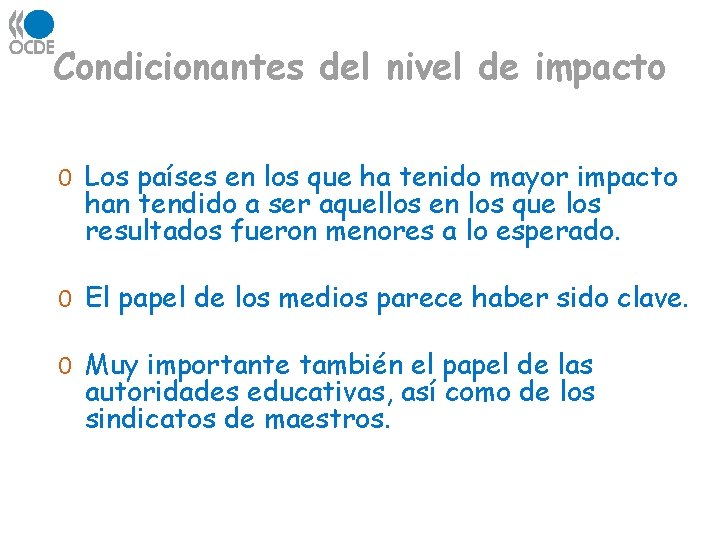 Condicionantes del nivel de impacto 0 Los países en los que ha tenido mayor Condicionantes del nivel de impacto 0 Los países en los que ha tenido mayor