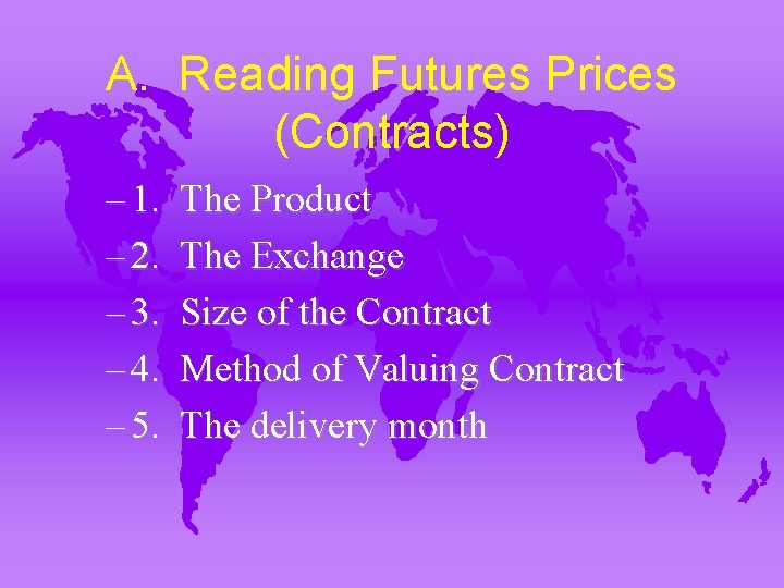 A. Reading Futures Prices (Contracts) – 1. – 2. – 3. – 4. –