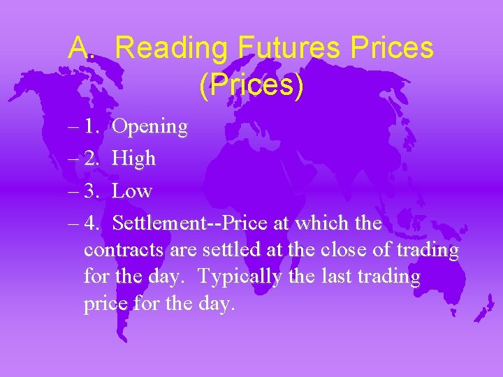 A. Reading Futures Prices (Prices) – 1. Opening – 2. High – 3. Low