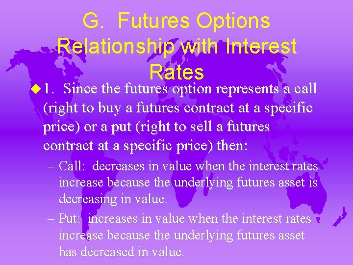 u 1. G. Futures Options Relationship with Interest Rates Since the futures option represents