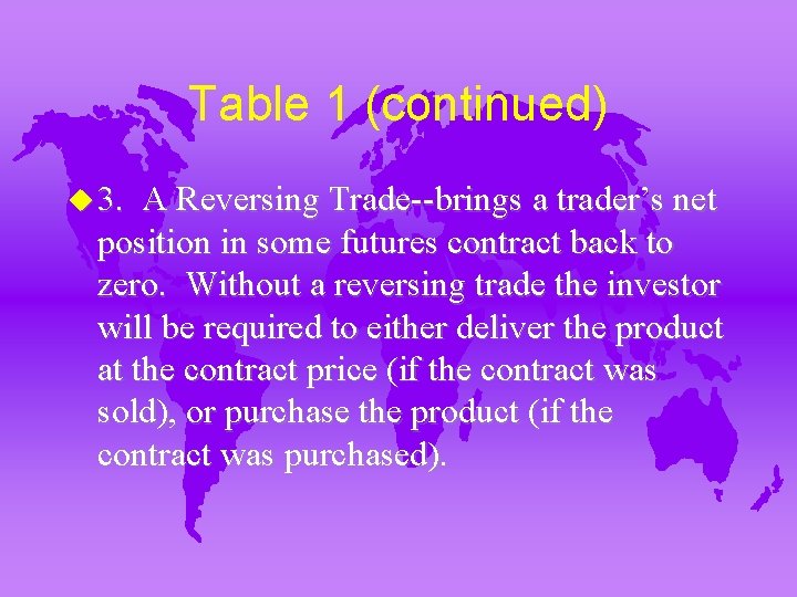 Table 1 (continued) u 3. A Reversing Trade--brings a trader’s net position in some