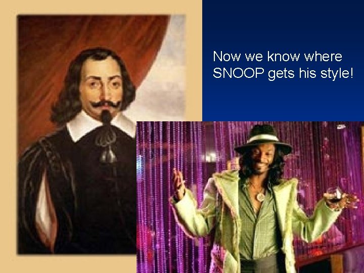 Now we know where SNOOP gets his style! 