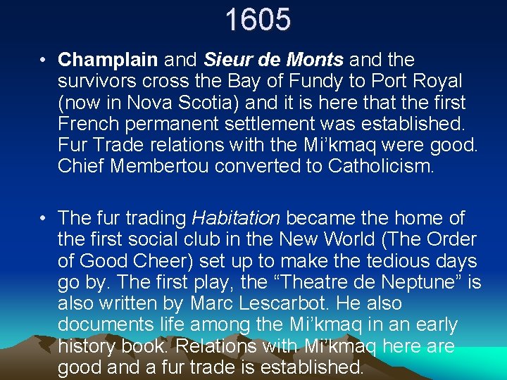 1605 • Champlain and Sieur de Monts and the survivors cross the Bay of