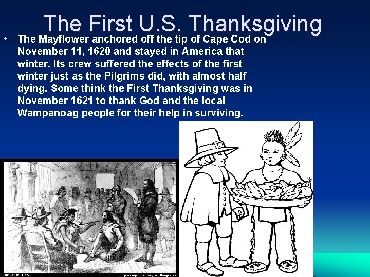 • The First U. S. Thanksgiving The Mayflower anchored off the tip of • The First U. S. Thanksgiving The Mayflower anchored off the tip of