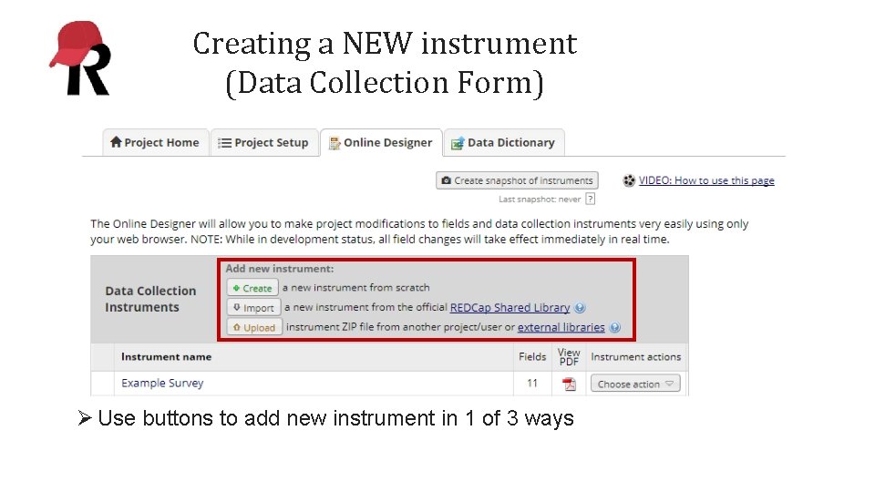 Creating a NEW instrument (Data Collection Form) Ø Use buttons to add new instrument