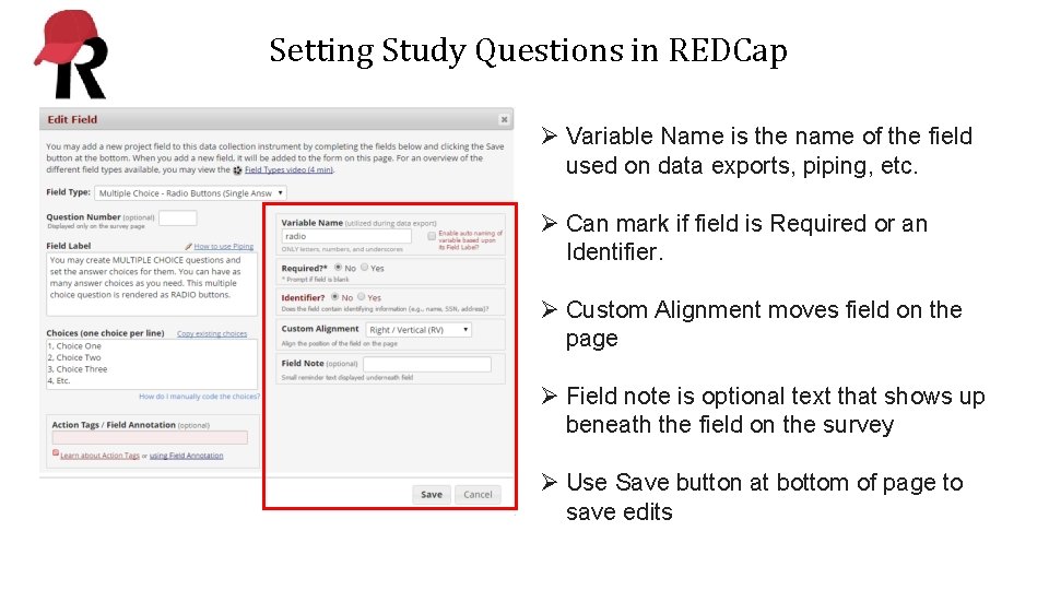 Setting Study Questions in REDCap Ø Variable Name is the name of the field