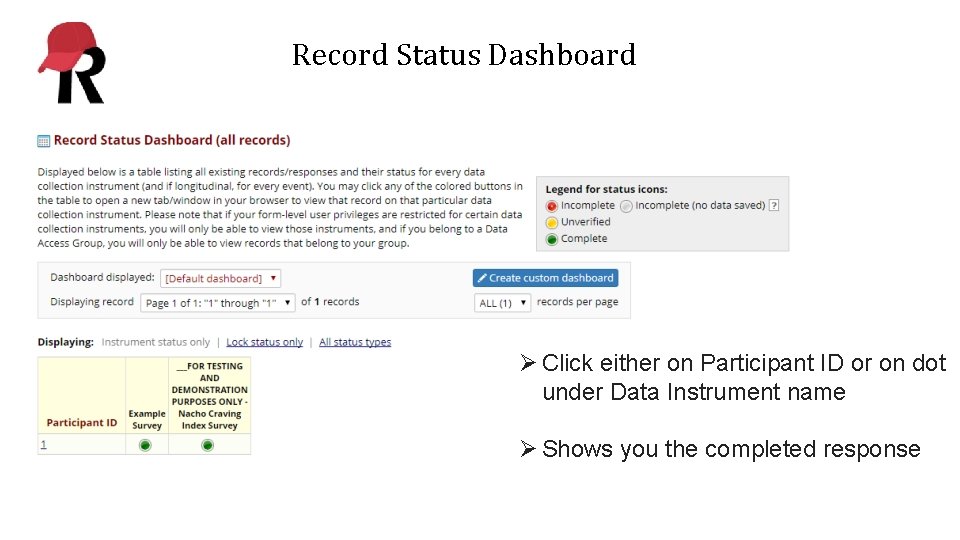 Record Status Dashboard Ø Click either on Participant ID or on dot under Data